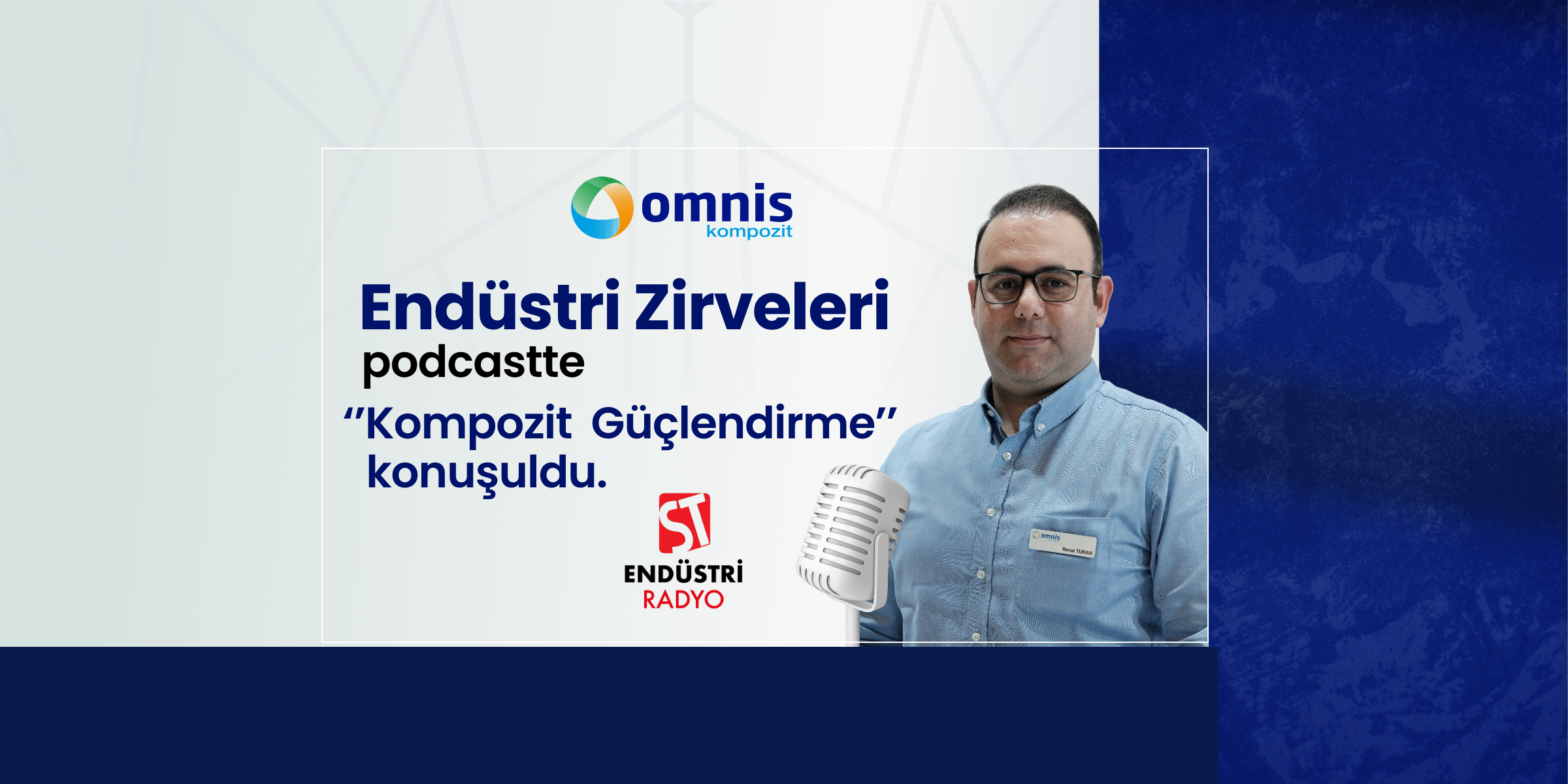 Endüstri Zirveleri Podcast’te Kompozit Güçlendirme Konuşuldu