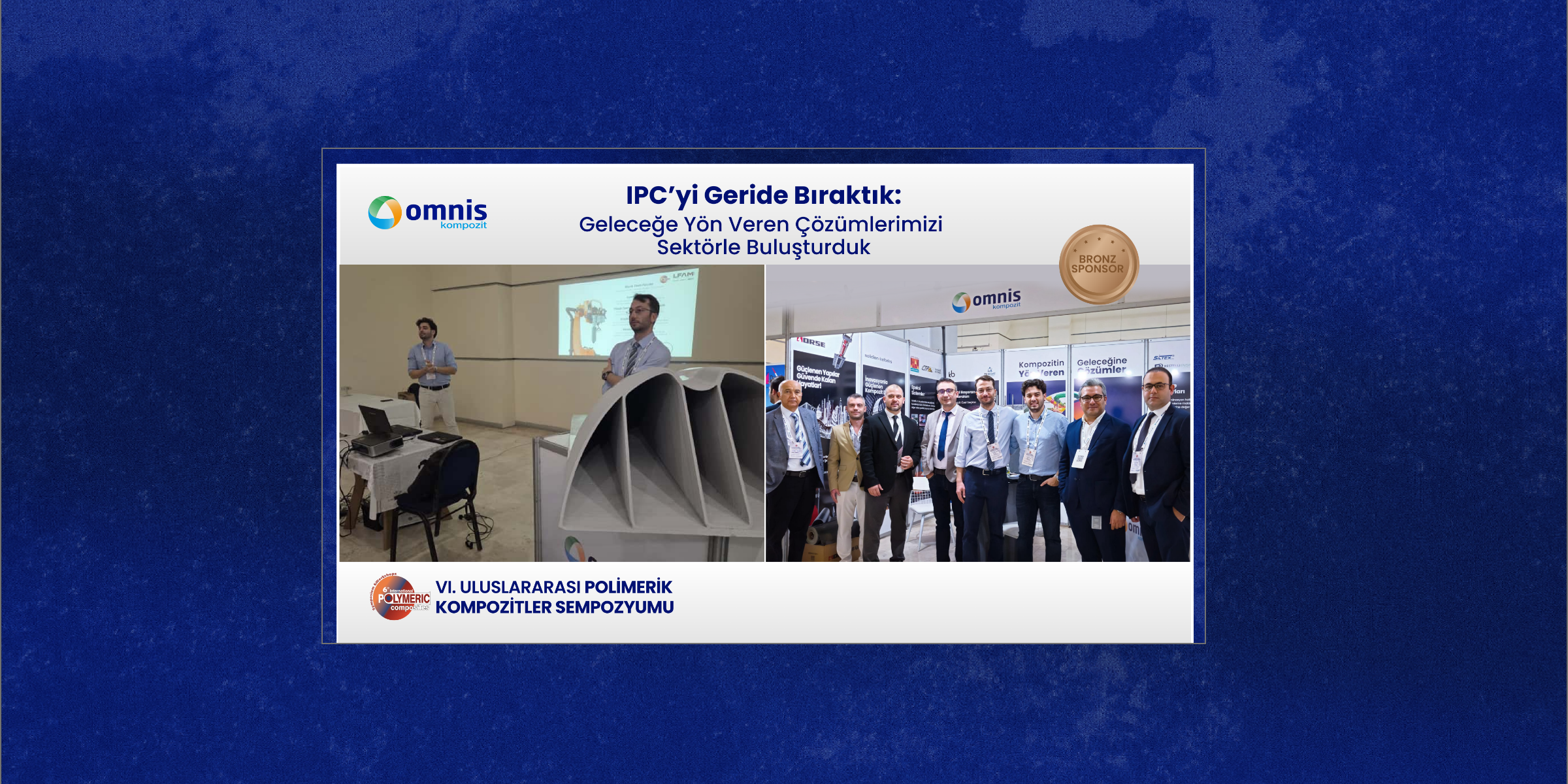 IPC’yi Geride Bıraktık: Geleceğe Yön Veren Çözümlerimizi Sektörle Buluşturduk