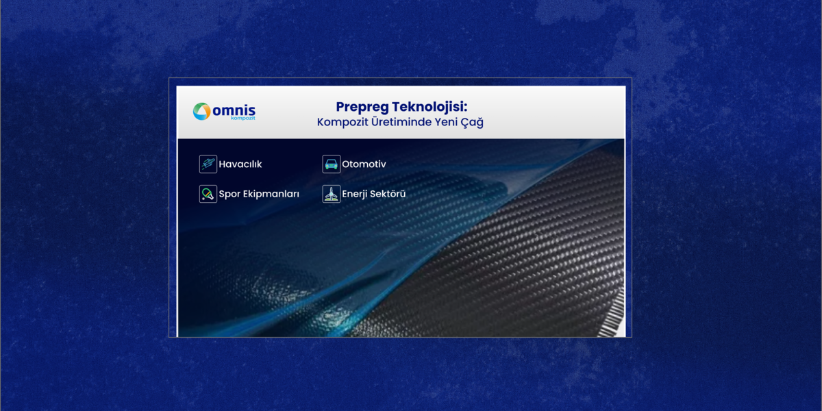 Prepreg Teknolojisi: Kompozitte Yeni Çağ