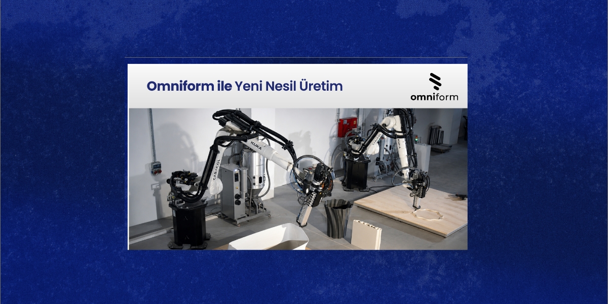 Omniform ile Geniş Formatlı Üretime Yeni Yaklaşım