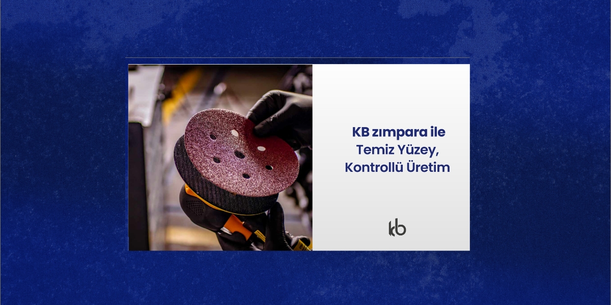 KB Zımpara ve Toz Emiş Sistemleriyle Verimli Yüzey Hazırlığı